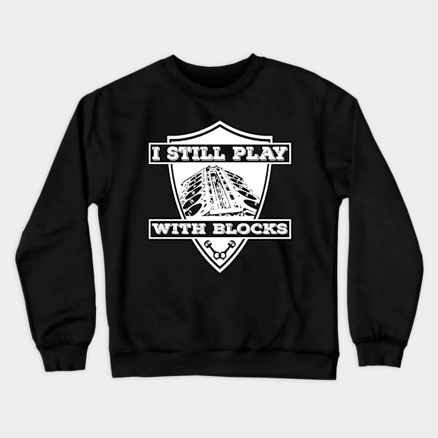 I Still Play With Blocks Racing Mechanic Gear Mens & Tuner Crewneck Sweatshirt by Primo Style